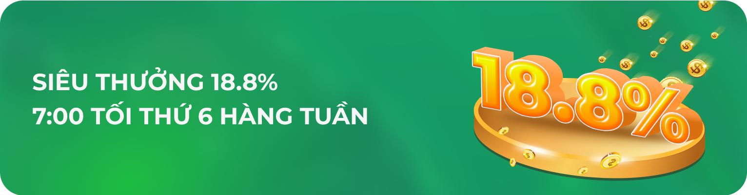 THẮNG LÀM VUA, THUA NHẬN THƯỞNG 18.8% MỖI TUẦN